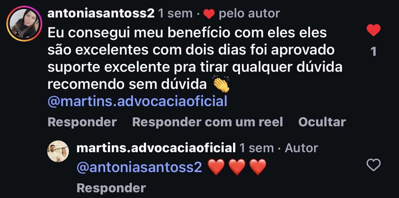 Comentário Instagram: @antoniasantoss2 — Eu consegui meu benefício com eles, com dois dias foi aprovado, suporte excelente, recomendo sem dúvida